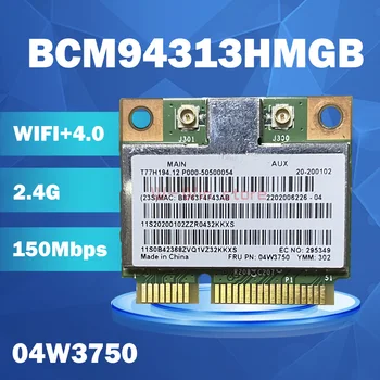 BroadCom BCM94313HMG2L BCM94313 300Mbps Mini PCI-e WLAN wireless wifi Card 04W3750 Pentru Lenovo B490 B590 G505 S400 S500 Z400