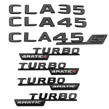 3d ABS Masina Scrisori Pentru Mercedes CLA35 CLA45 AMG C117 W117 CLA45S C118 W118 Accesorii Fender TURBO 4MATIC Emblema Logo-ul Autocolant